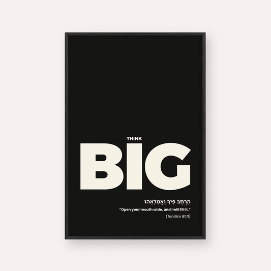 Think Big – Black Framed Jewish Motivational Wall Art Print | Tehillim 81:11